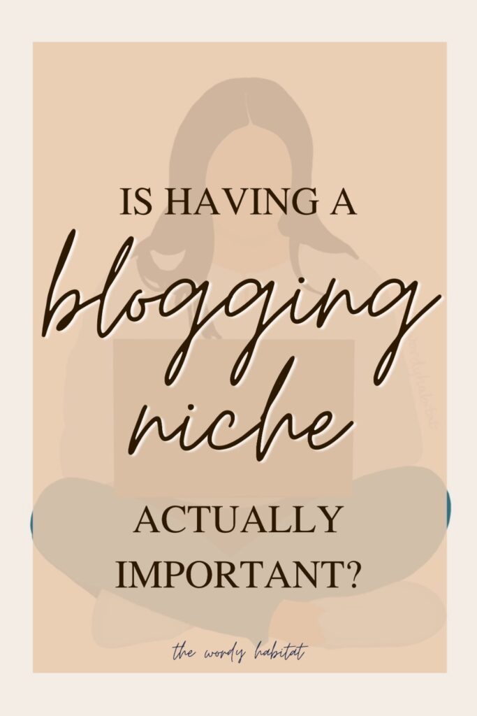 Is Having a Blogging Niche Actually Important pinterest