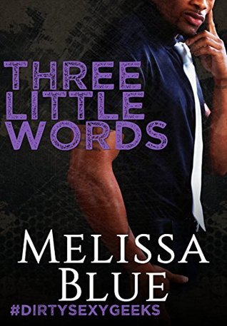 three little words by melissa blue