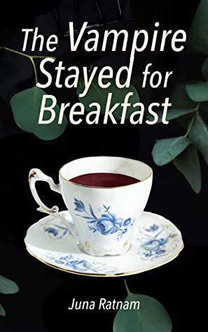 the vampire stayed for breakfast by juna ratnam book cover