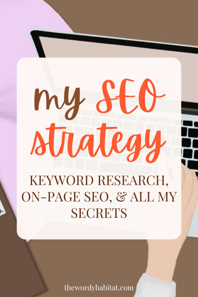 My SEO Strategy: keyword research, on-page seo, and all my secrets