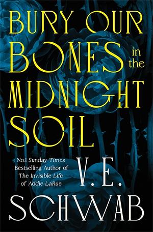 bury our bones in the midnight soil book cover